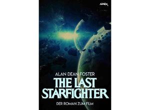 9783746793641 - THE LAST STARFIGHTER - Alan Dean Foster Kartoniert (TB)