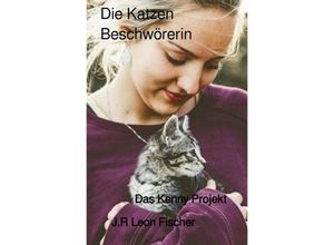 9783746794693 - Die Katzen Beschwörerin - JR Leon Fischer Kartoniert (TB)