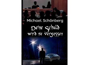 9783746795034 - Deine Schuld wird nie vergessen - Michael Schönberg Kartoniert (TB)