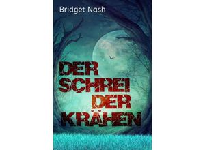 9783746795324 - Der Schrei der Krähen - Bridget Nash Kartoniert (TB)