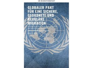 9783746795454 - Globaler Pakt für eine sichere geordnete und reguläre Migration - Roman Graf Kartoniert (TB)