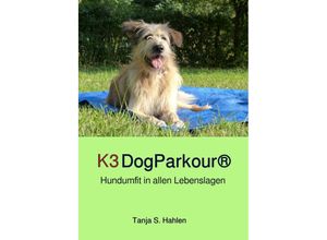 9783746795607 - K3DogParkour® - Tanja Susanne Hahlen Kartoniert (TB)