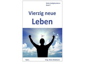 9783746796178 - Vierzig neue Leben Teil 1 - Hannah Whitall Smith Daniel Steele David B Upgraff Kartoniert (TB)