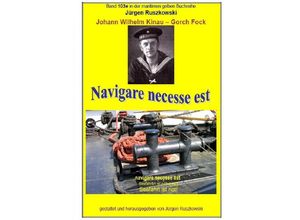 9783746796857 - Johann Wilhelm Kinau - Navigare necesse est - Seefahrt ist not - Jürgen Ruszkowski Kartoniert (TB)