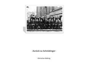 9783746797946 - Zurück zu Schrödinger - Christian Bührig Kartoniert (TB)