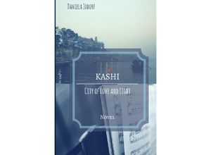 9783746799032 - KASHI - City of Love and Light - Daniela Jodorf Kartoniert (TB)