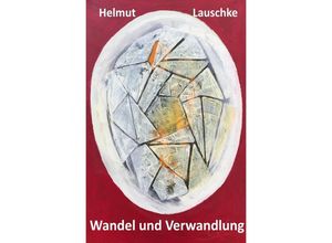 9783746799285 - Wandel und Verwandlung - Helmut Lauschke Kartoniert (TB)