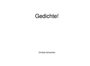 9783746799810 - Gedichte! - Christian Schwochert Kartoniert (TB)