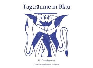 9783746901077 - Tagträume in Blau - Andrej Götz Kartoniert (TB)