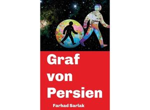 9783746902456 - Graf von Persien - Farhad Sarlak Kartoniert (TB)