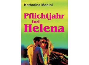 9783746902647 - Pflichtjahr bei Helena - Katharina Mohini Kartoniert (TB)