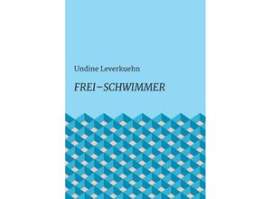 9783746903187 - Frei - Schwimmer - Undine Leverkuehn Kartoniert (TB)