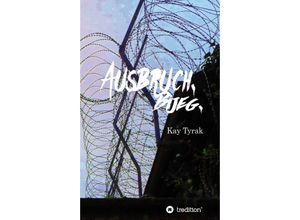 9783746904375 - Ausbruch Bijeg - Kay Tyrak Kartoniert (TB)