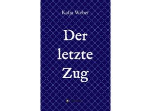 9783746906171 - Der letzte Zug - Katja Weber Kartoniert (TB)