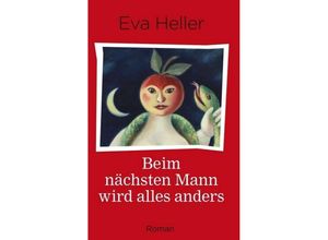 9783746909714 - Beim nächsten Mann wird alles anders - Eva Heller Gebunden