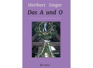 9783746910383 - Das A und O - Heribert Steger Kartoniert (TB)