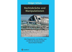 9783746911922 - Rechtsbrüche und Manipulationen - Holger Schulz Kartoniert (TB)