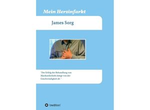 9783746913001 - Mein Herzinfarkt - James Sorg Kartoniert (TB)