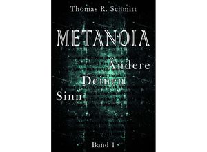 9783746913032 - METANOIA - Ändere Deinen Sinn - Band 11 - Thomas R Schmitt Kartoniert (TB)