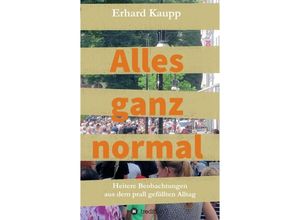 9783746918204 - Alles ganz normal - Erhard Kaupp Kartoniert (TB)