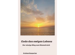 9783746921105 - Code des ewigen Lebens - Arsham Kasparian Kartoniert (TB)