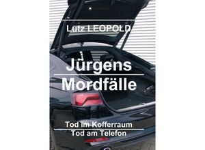 9783746921136 - Jürgens Mordfälle 3 - Lutz Leopold Kartoniert (TB)