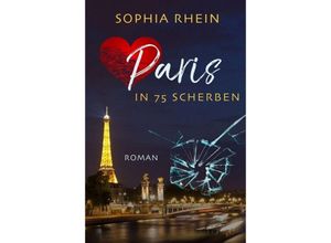 9783746923376 - Paris in 75 Scherben - Sophia Rhein Kartoniert (TB)