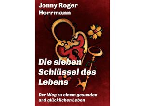 9783746923772 - Die sieben Schlüssel des Lebens - Jonny Roger Herrmann Kartoniert (TB)