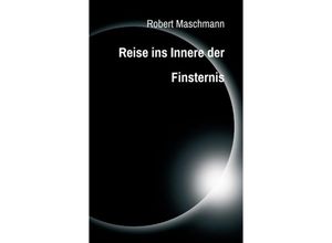 9783746924168 - Reise ins Innere der Finsternis - Robert Maschmann Kartoniert (TB)