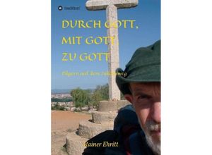 9783746924366 - Durch Gott mit Gott zu Gott - Rainer Ehritt Kartoniert (TB)