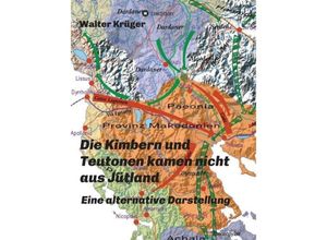 9783746927503 - Die Kimbern und Teutonen kamen nicht aus Jütland - Walter Krüger Kartoniert (TB)