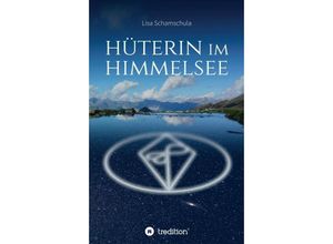 9783746927749 - Hüterin im Himmelsee - Lisa Schamschula Kartoniert (TB)