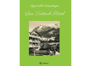 9783746928296 - Das Trettach Hotel - Ingrid LL Weissenberger Kartoniert (TB)