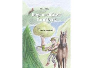 9783746931241 - Bogenschütze Kunibert - Klaus Milde Kartoniert (TB)