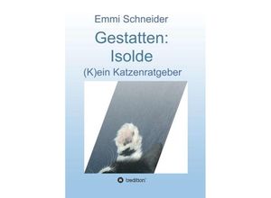 9783746931586 - Gestatten Isolde - Emmi Schneider Kartoniert (TB)