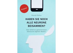 9783746932361 - Haben Sie noch alle Neurone beisammen? - Harald Walter Kartoniert (TB)