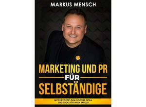 9783746932972 - MARKETING UND PR FÜR SELBSTSTÄNDIGE - Markus Mensch Kartoniert (TB)