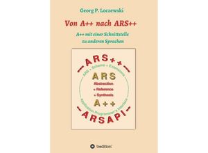 9783746936437 - Von A++ nach ARS++ - Georg P Loczewski Kartoniert (TB)