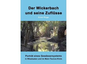 9783746937199 - Der Wickerbach und seine Zuflüsse - Ernst Kluge Kartoniert (TB)