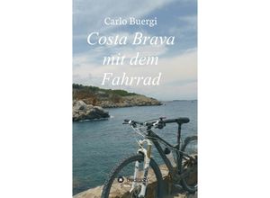 9783746937823 - Costa Brava mit dem Fahrrad - Carlo Buergi Kartoniert (TB)