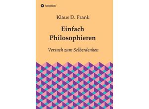 9783746938790 - Einfach Philosophieren - Klaus D Frank Kartoniert (TB)