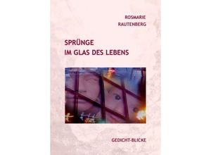 9783746938929 - Sprünge im Glas des Lebens - Rosmarie Rautenberg Kartoniert (TB)