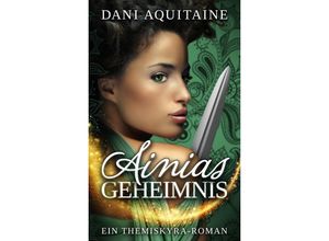 9783746938967 - Ainias Geheimnis - Dani Aquitaine Kartoniert (TB)