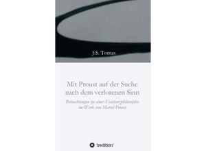 9783746939537 - Mit Proust auf der Suche nach dem verlorenen Sinn - J S Tomas Kartoniert (TB)