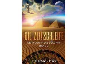 9783746940373 - Die Zeitschleife - Thomas Bay Gebunden