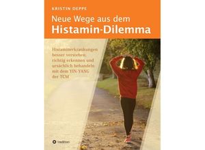 9783746943435 - Neue Wege aus dem Histamin-Dilemma - Kristin Deppe Kartoniert (TB)