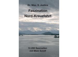 9783746944609 - Faszination Nord-Kreuzfahrt - Max S Justice Kartoniert (TB)