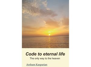 9783746945880 - Code to eternal life - Arsham Kasparian Kartoniert (TB)