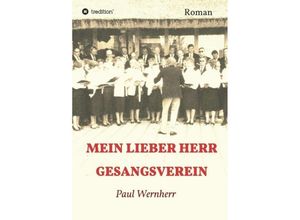 9783746946429 - Mein lieber Herr Gesangsverein - Paul Wernherr Kartoniert (TB)