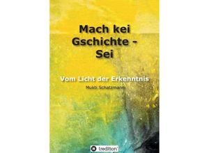 9783746948935 - Mach kei Gschichte - Sei - Mukti Schatzmann Kartoniert (TB)